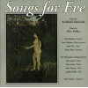 Songs for Eve - Poem by Archibald MacLeish - Music by Alice Parker