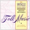 Around the World - Folk Music - An A Capella Song Collection
