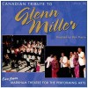 Canadian Tribute to Glenn Miller - Live from Markham Theatre for the Performing Arts