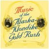 Music Of The Alaska-Klondike Gold Rush