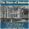 The Music of Dundurn - A Musical Anthology of the Life and Times of Sir Allan Napier MacNab