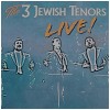 3 Jewish Tenors-Live!