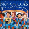 Putumayo Presents: Dreamland - World Lullabies And Soothing Songs