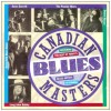 Canadian Blues Masters - Featuring the Best of Today's Blues Artists in Canada (1992)