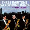 The Three Baritone Saxophone Band Plays Mulligan
