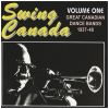 Swing Canada Vol One - Great Canadian Edance Bands 1937-48