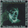 Two Greens Make a Blues