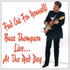 Find Out For Yourself! Buzz Thompson Live...At The Red Dog