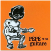 Pepe et Sa Guitare