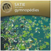 Satie : Gymnopedies