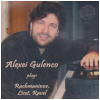 Alexei Gulenco Plays Rachmaninov, Liszt, Ravel