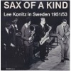 Sax of A kind: Lee Konitz in Sweden 1951/53