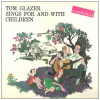 Tom Glazer Sings For and With Children