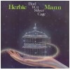 Herbie Mann: Bird In A Silver Cage