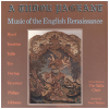 A Tudor Pageant: Music of the English Renaissance