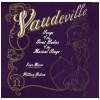 Vaudeville - Songs of the Great Ladies of the Musical Stage