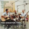 Here We Go Again - The Kingston Trio