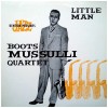 Little Man - The Boots Mussulli Quartet
