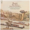 Handel: Water Music; Royal Fireworks Music; Concerto in B-Flat (2 LPs)