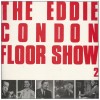 The Eddie Condon Floor Show Vol.2