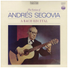 The Genius Of Andres Segovia: A Bach Recital