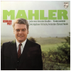 Mahler: Gustav Mahler -  Lieder Eines Fahrenden Gesellen, Kindertotenlieder