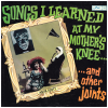 Songs I Learned at My Mother's Kneeà and other joints