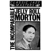 The Incomparable Jelly Roll Morton