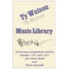 Ty Watson Music Library - Featuring Compositions written between 1993 and 1995 for Brass Band and Brass Ensemble